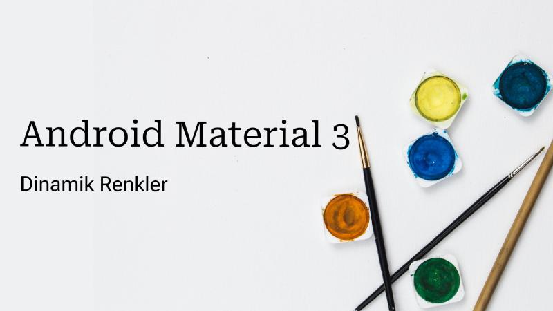 Android Material 3 Dinamik Renkler